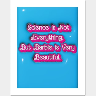 Science is Not Everything. But Barbie is Very Beautiful. Posters and Art